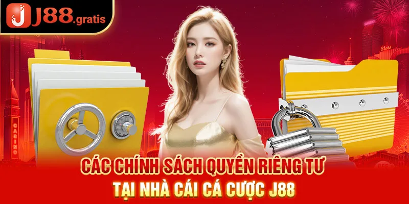 Các chính sách quyền riêng tư tại nhà cái cá cược J88