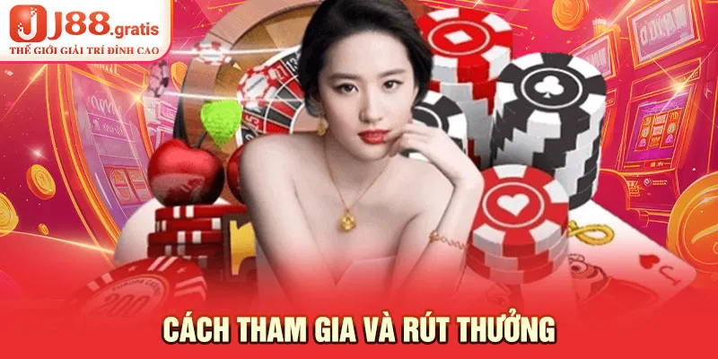 Cách tham gia và rút thưởng