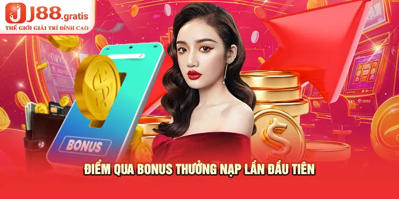 Điểm qua bonus thưởng nạp lần đầu tiên