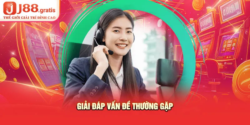 Giải đáp vấn đề thường gặp