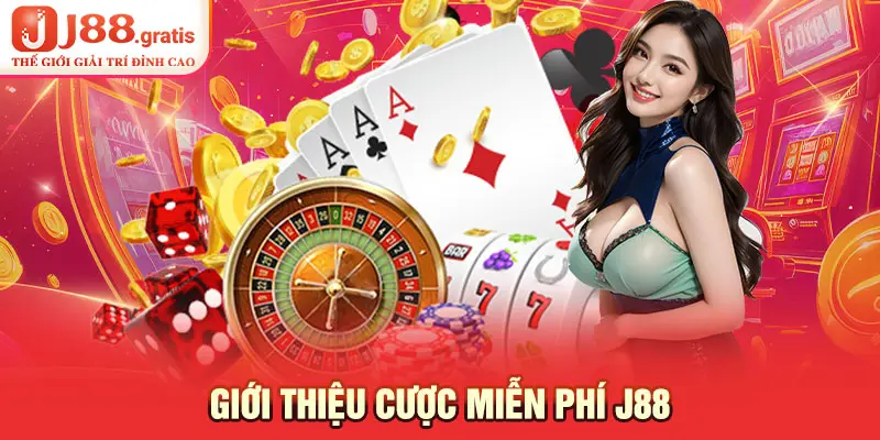 Giới thiệu cược miễn phí J88