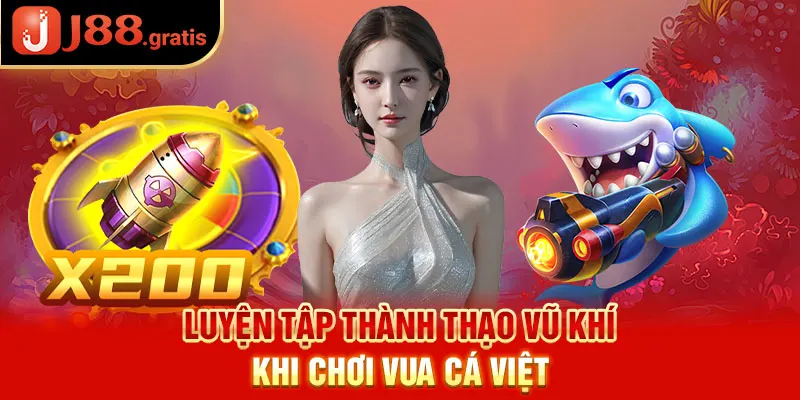 Luyện tập thành thạo vũ khí khi chơi Vua Cá Việt