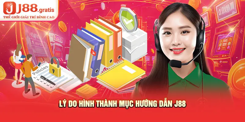 Lý do hình thành mục hướng dẫn J88