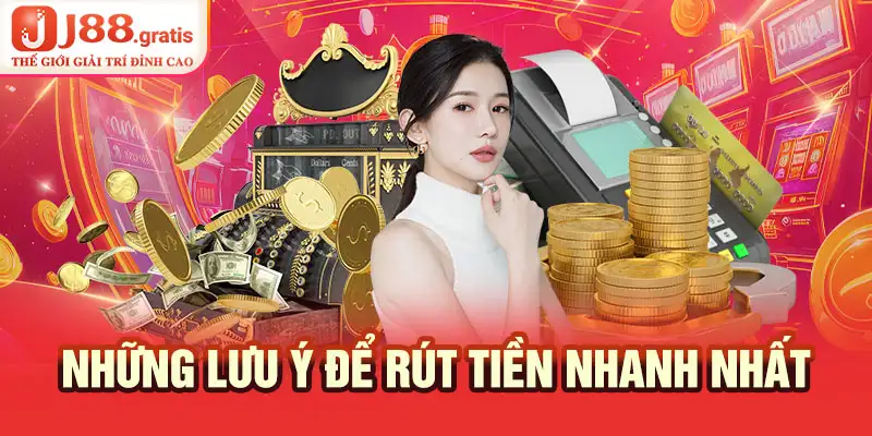 Những lưu ý để rút tiền nhanh nhất