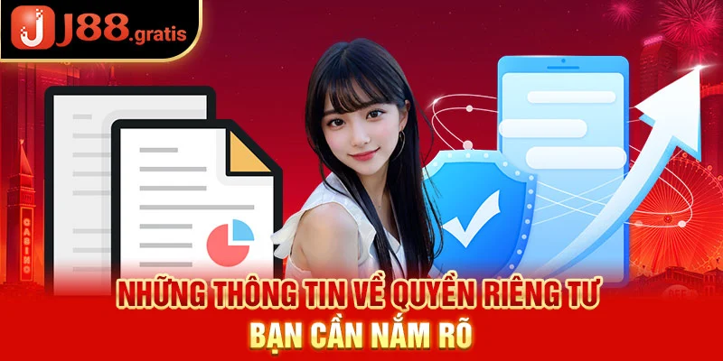 Những thông tin về quyền riêng tư bạn cần nắm rõ