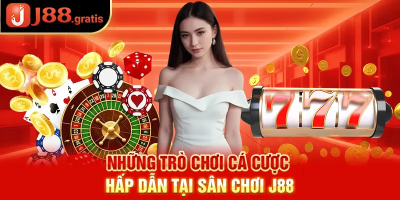 Những trò chơi cá cược hấp dẫn tại sân chơi J88