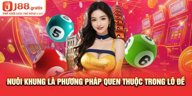 Nuôi khung là phương pháp quen thuộc trong lô đề