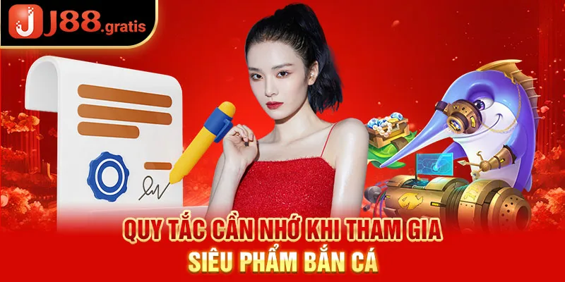 Quy tắc cần nhớ khi tham gia siêu phẩm bắn cá