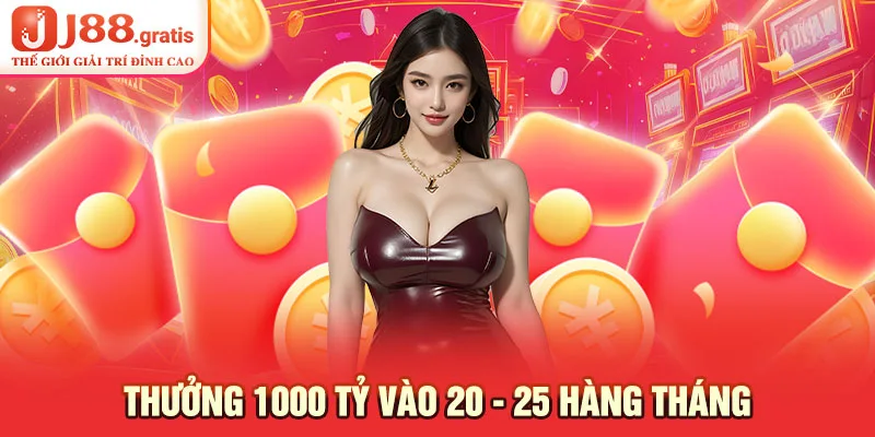 Thưởng 1000 tỷ vào 20 - 25 hàng tháng