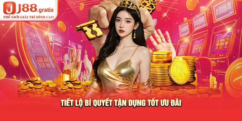 Tiết lộ bí quyết tận dụng tốt ưu đãi