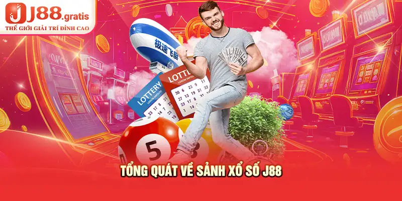 Tổng quát về sảnh xổ số J88